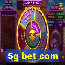 5g bet com