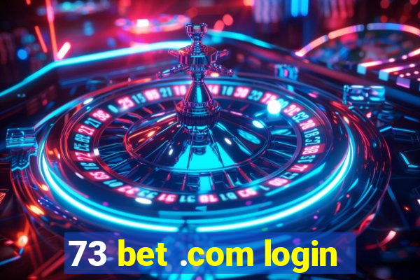 73 bet .com login