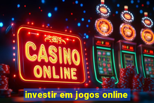 investir em jogos online