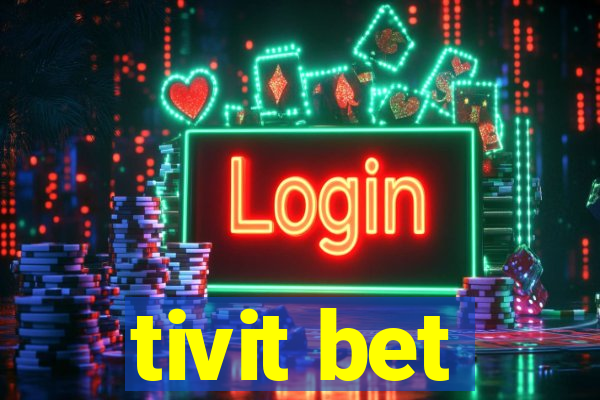 tivit bet