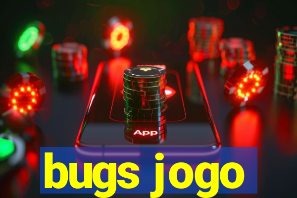 bugs jogo