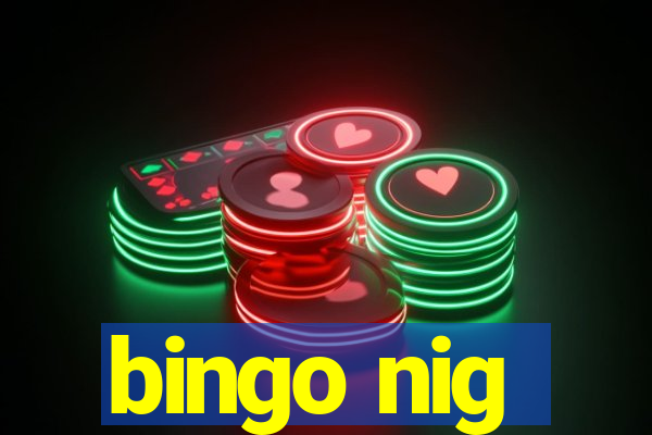 bingo nig