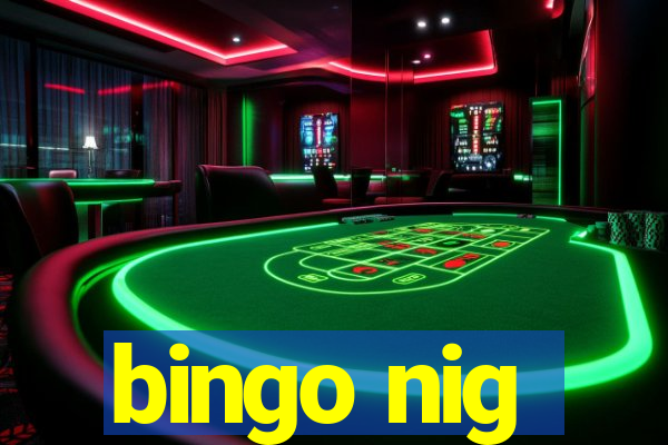 bingo nig