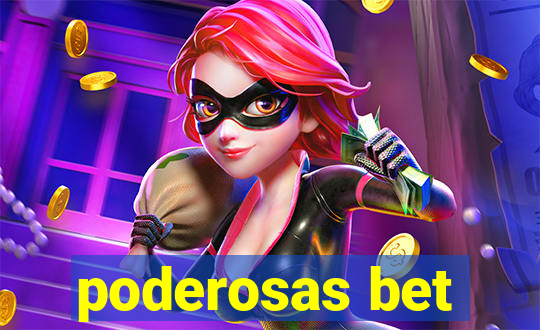 poderosas bet