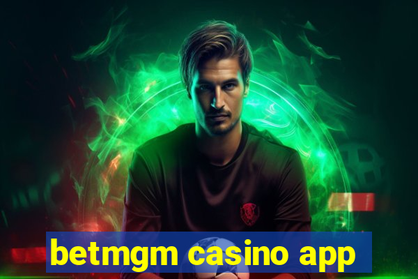 betmgm casino app