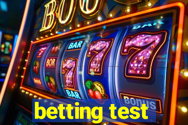 betting test