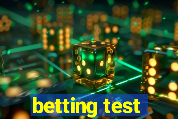 betting test