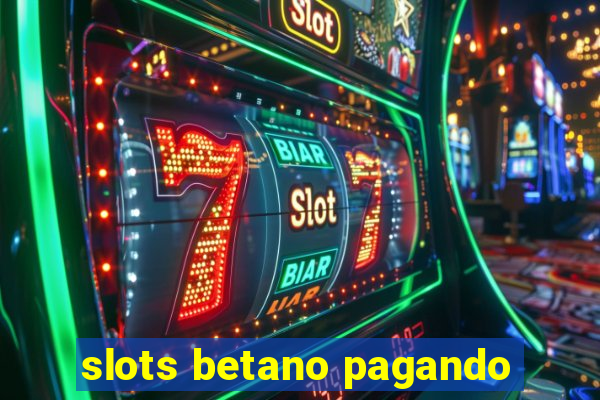 slots betano pagando