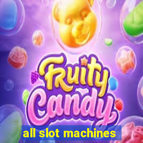 all slot machines