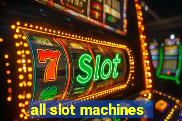 all slot machines