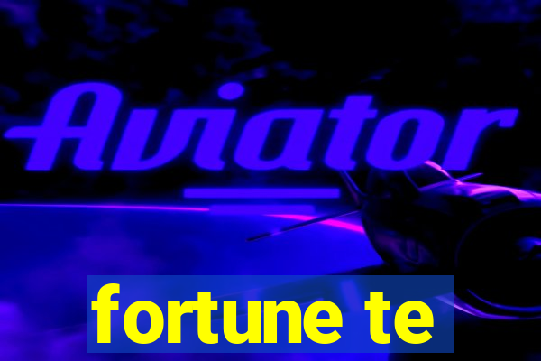 fortune te