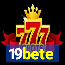 19bete