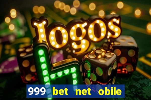 999 bet net obile conferir bilete