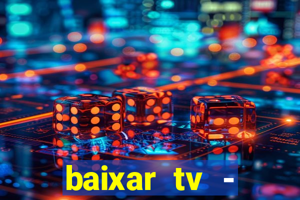 baixar tv - futebol ao vivo