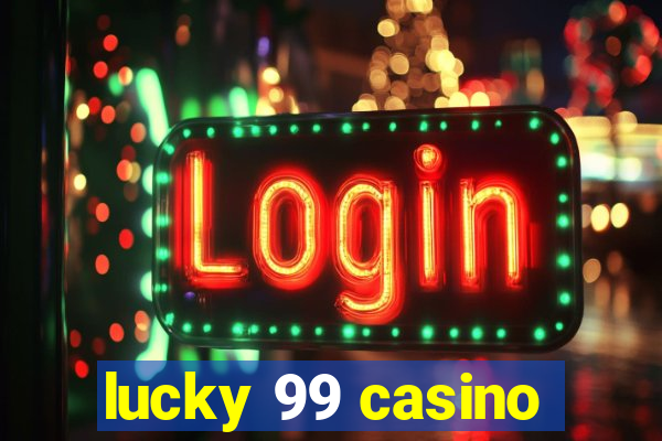 lucky 99 casino