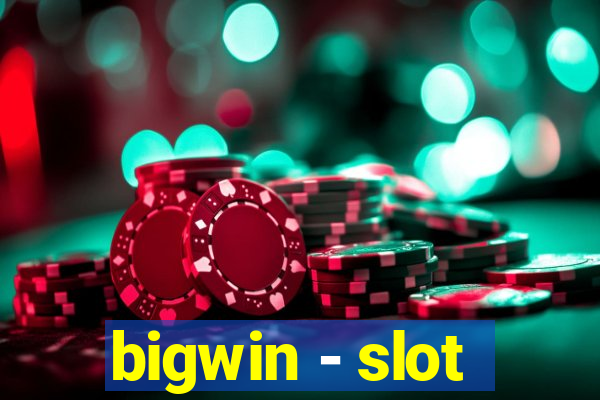 bigwin - slot