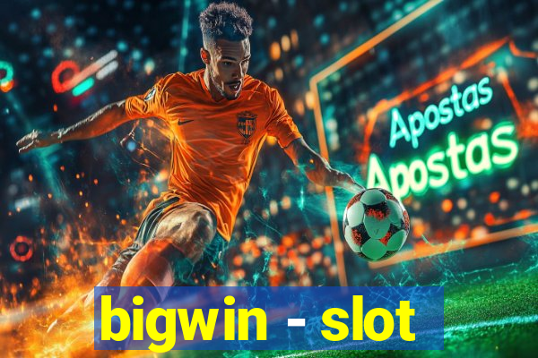 bigwin - slot