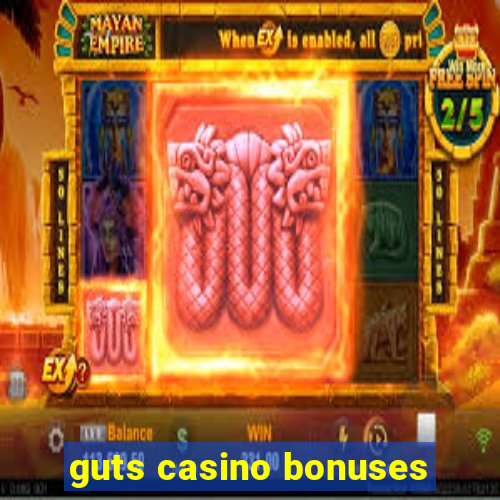 guts casino bonuses