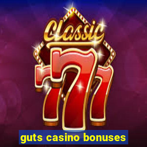 guts casino bonuses