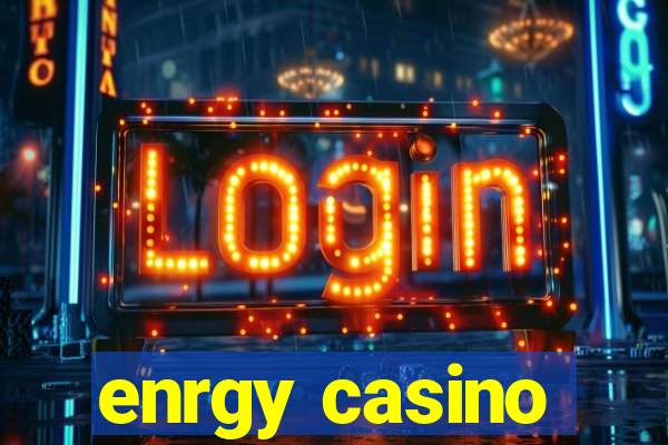 enrgy casino