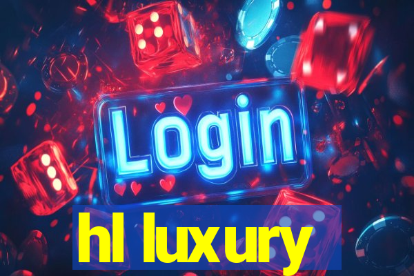 hl luxury