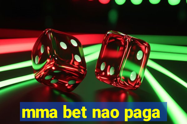 mma bet nao paga