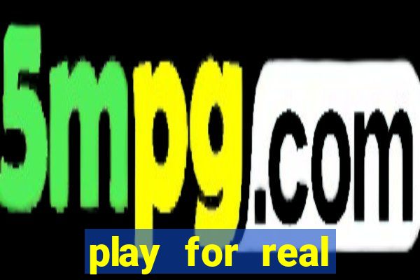 play for real money casinos