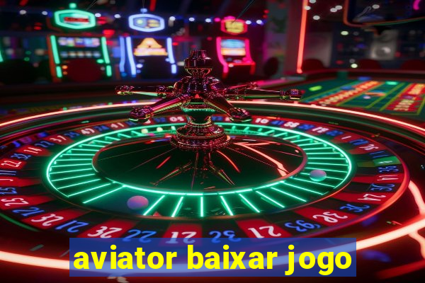 aviator baixar jogo