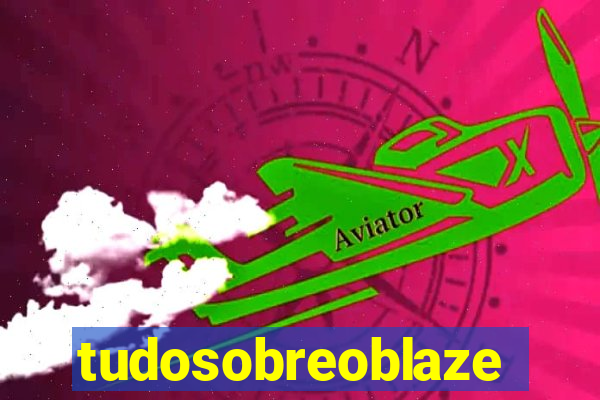 tudosobreoblaze