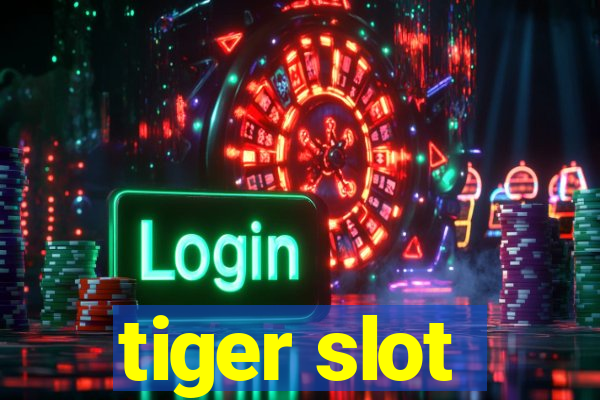 tiger slot