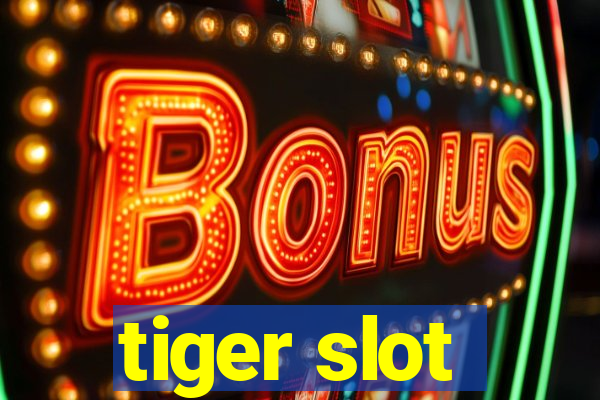 tiger slot