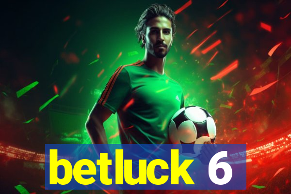 betluck 6