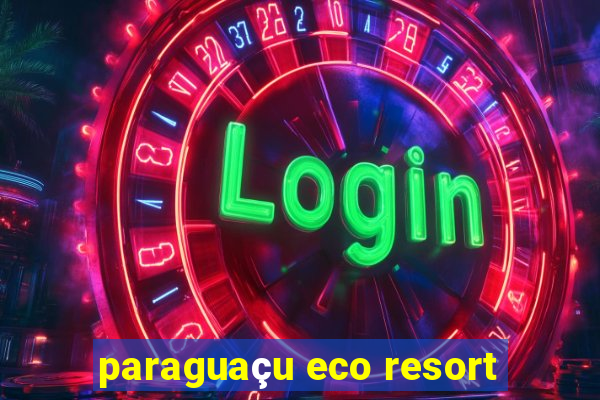 paraguaçu eco resort