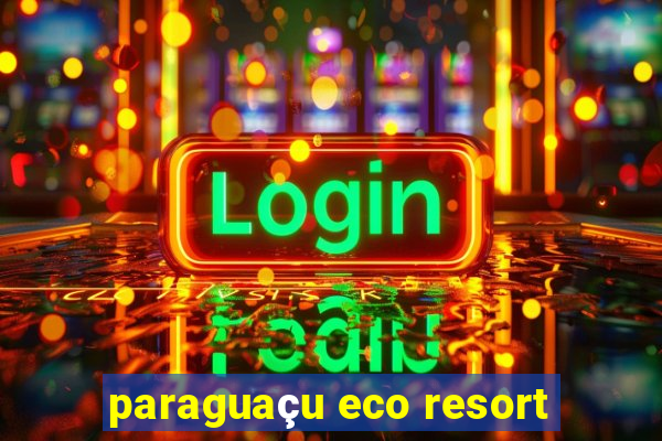 paraguaçu eco resort