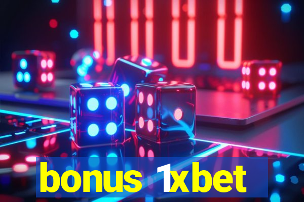 bonus 1xbet