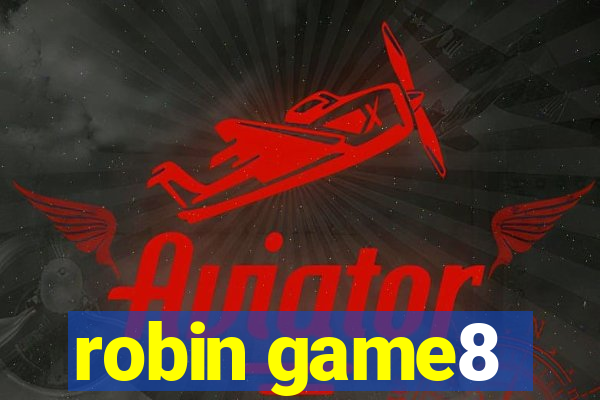 robin game8