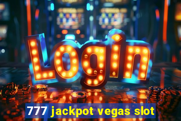 777 jackpot vegas slot