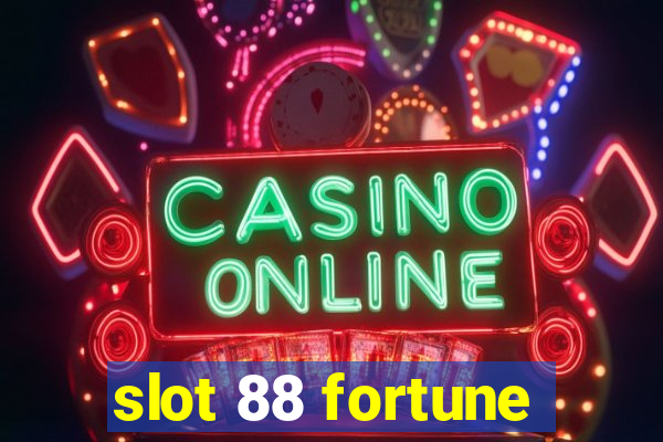 slot 88 fortune