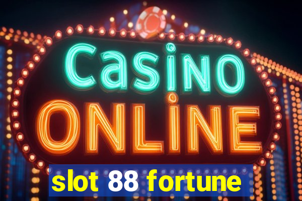 slot 88 fortune