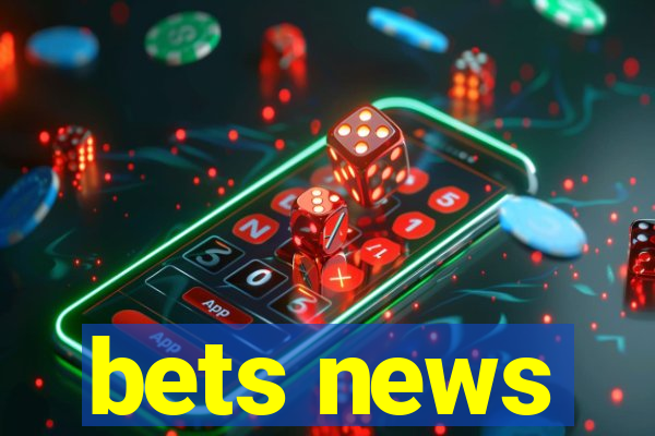 bets news