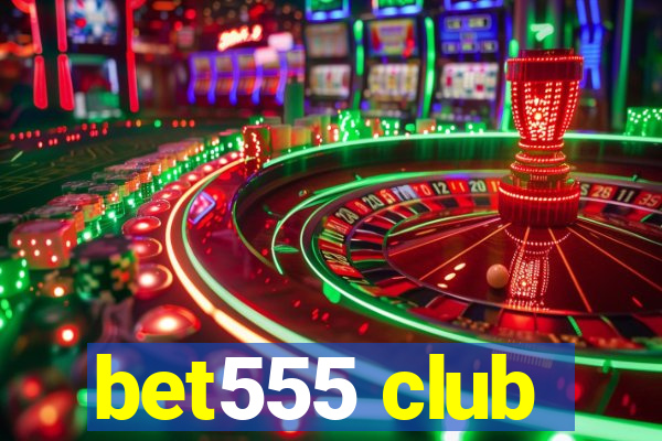 bet555 club