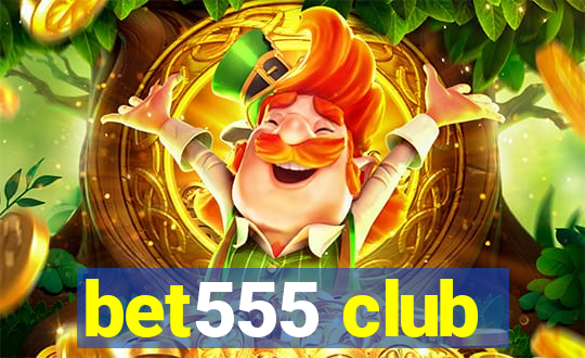 bet555 club