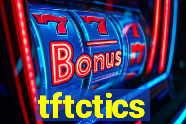 tftctics