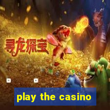 play the casino