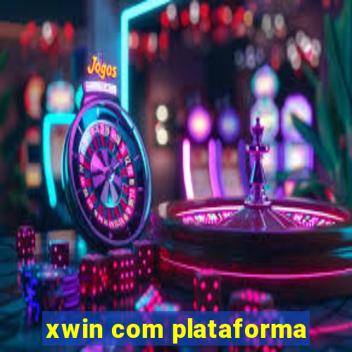 xwin com plataforma