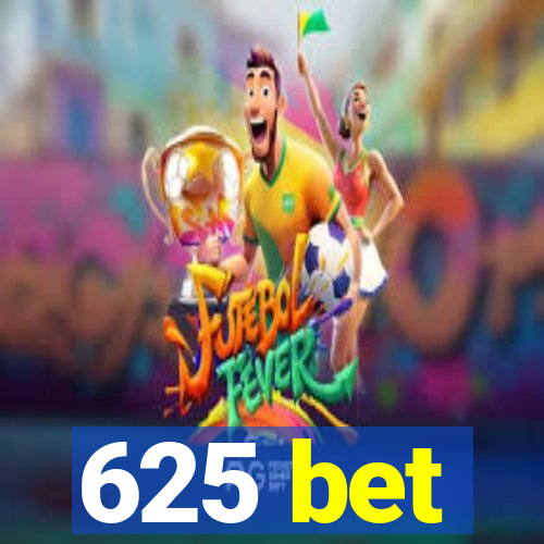 625 bet