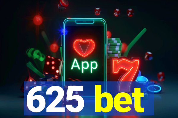 625 bet