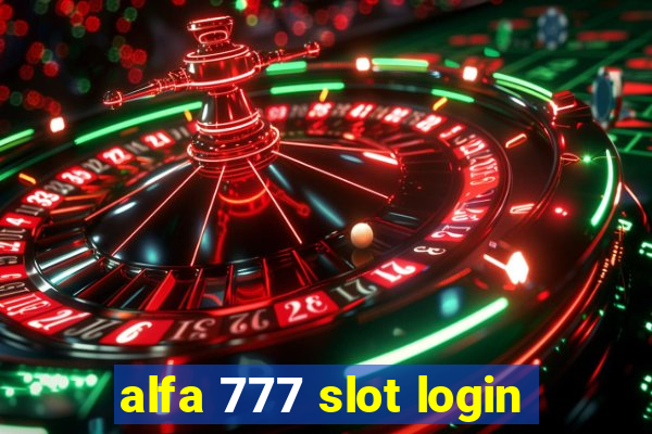 alfa 777 slot login