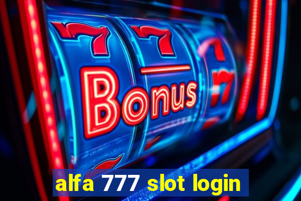 alfa 777 slot login