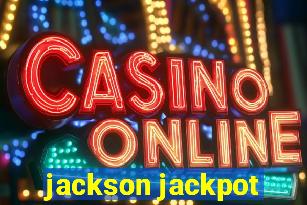 jackson jackpot